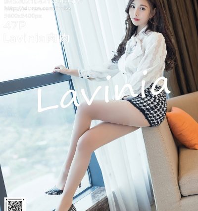 [IMISS爱蜜社] 2021.04.21 VOL.579 Lavinia肉肉