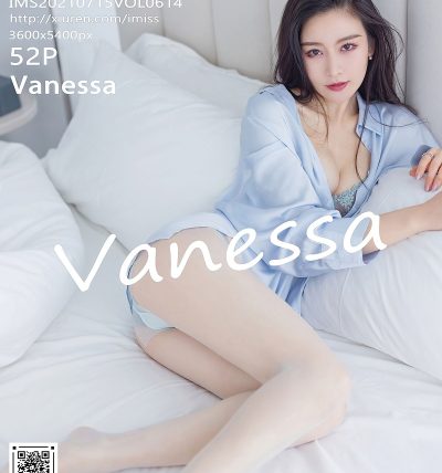 [IMISS爱蜜社] 2021.07.15 VOL.614 Vanessa