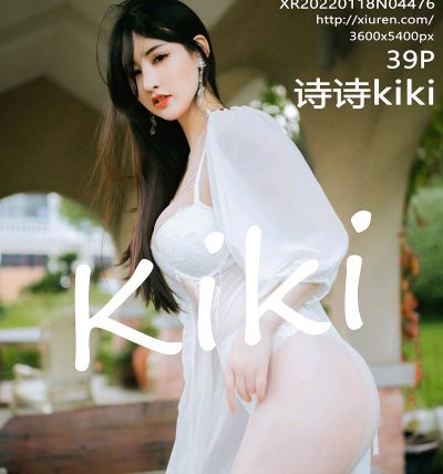 [XIUREN秀人网] 2022.01.18 No.4476 诗诗kiki