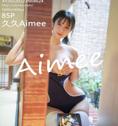 [XIUREN秀人网] 2022.02.23 No.4624 久久Aimee