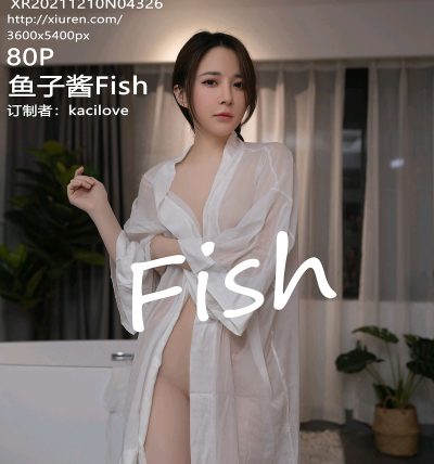 [XIUREN秀人网] 2021.12.10 No.4326 鱼子酱Fish