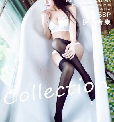 [IMISS爱蜜社] 2016.06.07 VOL.096 模特合集