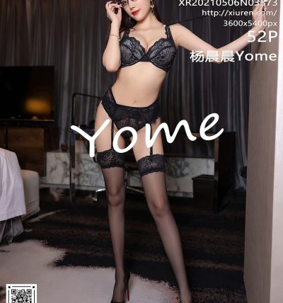 [XIUREN秀人网] 2021.05.06 No.3373 杨晨晨Yome