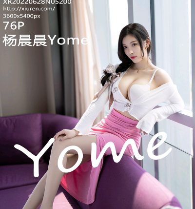 [XIUREN秀人网] 2022.06.28 No.5200 杨晨晨Yome