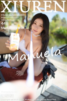 [XiuRen秀人网] 2019.12.18 No.1859 Manuela玛鲁娜