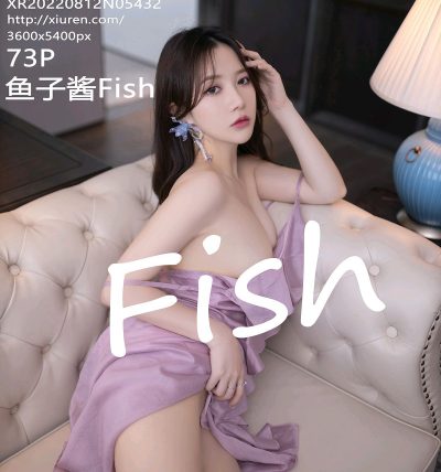 [XIUREN秀人网] 2022.08.12 No.5432 鱼子酱Fish