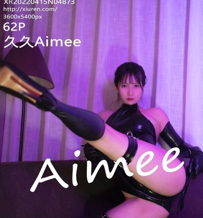 [XIUREN秀人网] 2022.04.15 No.4873 久久Aimee