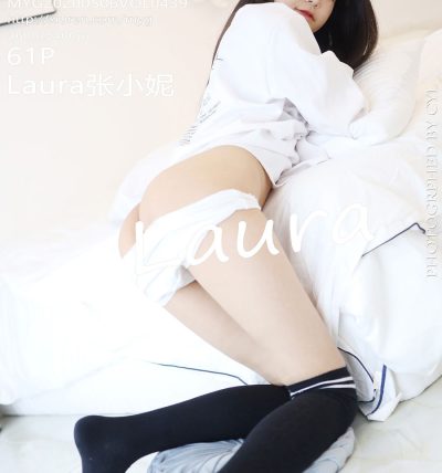 [MyGirl美媛馆] 2020.05.06 VOL.439 Laura张小妮