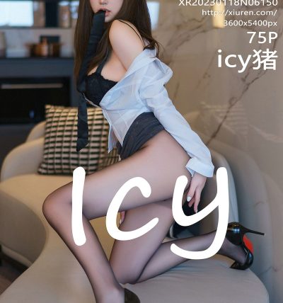 [XIUREN秀人网] 2023.01.18 No.6150 icy猪