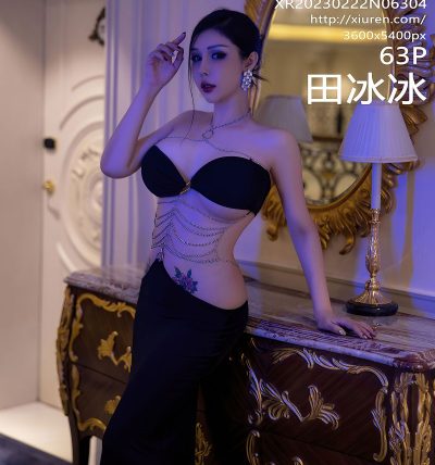 [XIUREN秀人网] 2023.02.22 No.6304 田冰冰