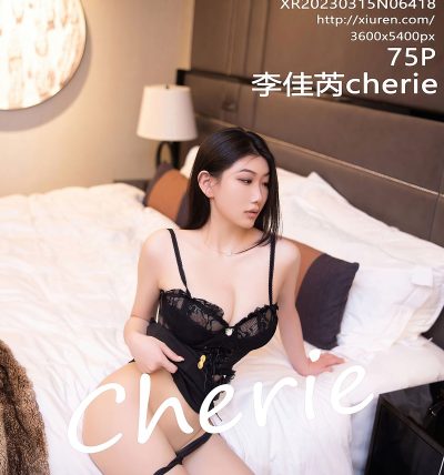 [XIUREN秀人网] 2023.03.15 No.6418 李佳芮Cherie