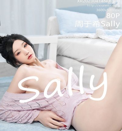 [XIUREN秀人网] 2023.04.14 No.6580 周于希Sally