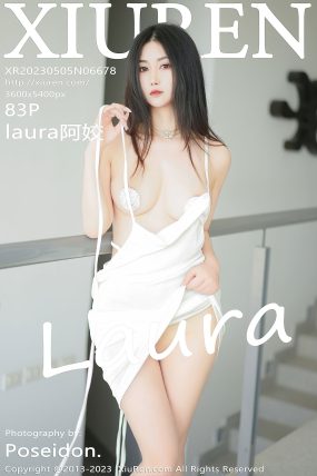 [XIUREN秀人网] 2023.05.05 No.6678 laura阿姣