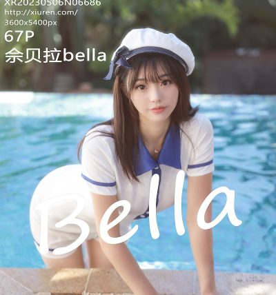 [XIUREN秀人网] 2023.05.06 No.6686 佘贝拉Bella
